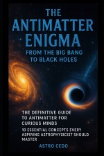 The Antimatter Enigma