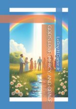 GOD'S LOVE, MERCY, AND GRACE