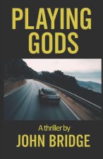 PLAYING GODS
