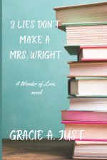 2 Lies Don't Make a Mrs. Wright