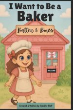 I Want to Be a Baker