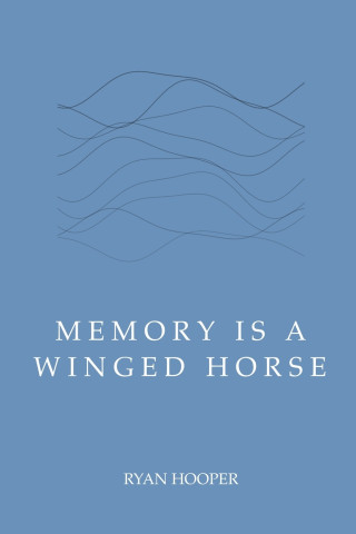 Memory is a Winged Horse