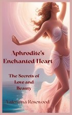 Aphrodite's enchanted heart