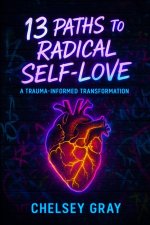 13 Paths to Radical Self-Love