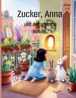 Zucker, Anna und der geheime Balkon (Comics für Kinder)