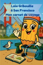 Lola Gribouille à San Francisco - Mon carnet de voyage
