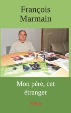 Mon père, cet étranger