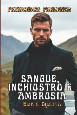Sangue, Inchiostro e Ambrosia. Elia e Diletta
