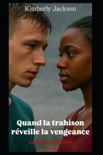 Quand la trahison réveille la vengeance