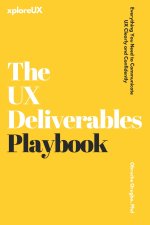 The UX Deliverables Playbook