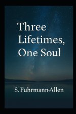 Three Lifetimes, One Soul