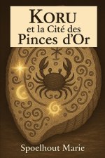 Koru et la Cité des Pinces d'Or