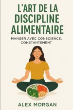 L'Art de la Discipline Alimentaire