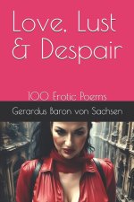Love, Lust & Despair