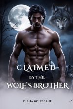 CLAIMED BY THE WOLF'S BROTHER
