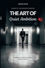 The Art of Quiet Ambition