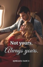 Not Yours. Always Yours