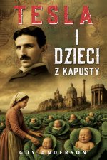 Tesla I Dzieci Z Kapusty