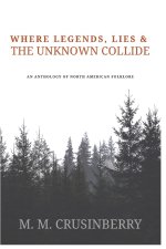 Where Legends, Lies & the Unknown Collide