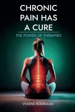 CHRONIC PAIN HAS A CURE