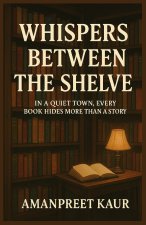 Whispers Between the Shelves