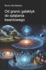 Od granic galaktyk do splątania kwantowego