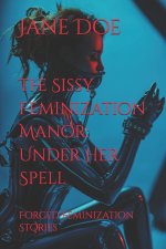 The Sissy Feminization Manor