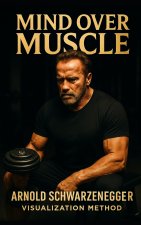 Mind Over Muscle