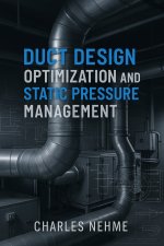 Duct Design Optimization and Static Pressure Management