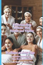 Understanding Holistic Skin Health and Vitality