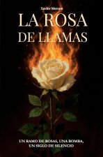 La rosa de llamas