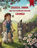 Zucker, Anna und ein Kaninchen namens Crunch (Comics für Kinder)