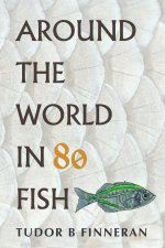 Around the World in 80 Fish