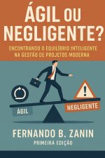 Ágil ou Negligente?