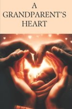 A GRANDPARENT'S HEART