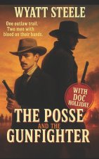 The Posse Of the Gunfighter - with Doc Holliday