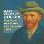 Meet Vincent van Gogh