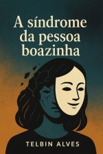 A síndrome da pessoa boazinha