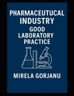 Good Laboratory Practice in the Pharmaceutical Industry
