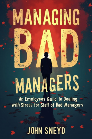 Managing Bad Managers