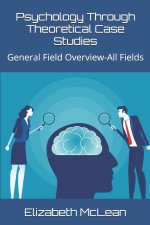 Psychology Through Theoretical Case Studies