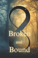 Broken and Bound
