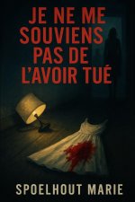 Je ne me souviens pas de l'avoir tué