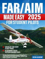 FAR/AIM 2025 Made Easy for Student Pilots