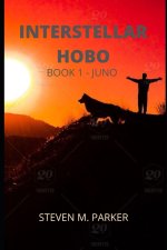 Interstellar Hobo - Book 1- Juno