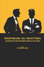 Response vs. Reaction