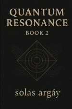 Quantum Resonance Book 2
