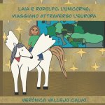 Laia e l'unicorno Rodolfo viaggiano attraverso l'Europa
