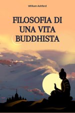 Filosofia di una Vita Buddhista