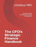 The CFO's Strategic Finance Handbook